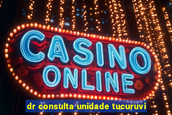 dr consulta unidade tucuruvi